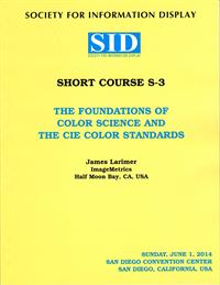 2014 Display Week Short Course 3 - The foundations of color science and the CIE